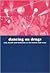 Dancing on Drugs: Risk, Health and Hedonism in the British Club scene