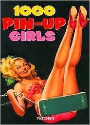 1000 Pin-up Girls: Twenty Fifth Anniversary Edition (Paperback)
