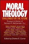 Moral Theology: Challenges for the Future : Essays in Honor of Richard A. McCormick, S.J.