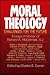 Moral Theology by Walter J. Burghardt