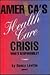 America's Health Care Crisi...