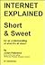 Internet Explained - Short & Sweet