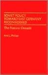 Soviet Policy Toward East Germany Reconsidered: The Postwar Decade (Contributions in Political Science)