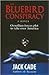 The Bluebird Conspiracy: Orwellian Forces Plot to Take over America