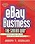 Ebay Business the Smart Way: Maximize Your Profits on the Web's #1 Auction Site