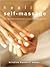 Healing Self-Massage: Over 100 Simple Techniques For Re-Energizing Body And Mind