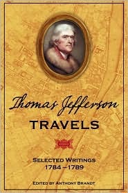 Thomas Jefferson Travels: Selected Writings, 1784-1789 (Hardcover)