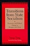 Transitions from State Socialism: Economic and Political Change in China and Hungary