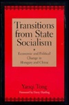 Transitions from State Socialism: Economic and Political Change in China and Hungary (Paperback)