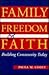Family, Freedom, and Faith: Building Community Today