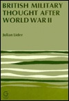 British Military Thought After World War II (Swedish Studies in International Relations, 13)