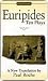 Euripides: Ten Plays ("Alcestis", "Hippolytus", "Ion", "Electra", "Iphigenia at Aulis", "Iphigenia Among the Taurians", "Medea", "The Bachhae", "The Trojan Woman", and "The Cyclops")