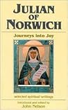Julian of Norwich: Journeys Into Joy: selected spiritual writings