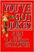 You've Got Jokes Fun and Laughs Galore! by Numerous
