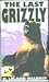 The Last Grizzly by R. Leland Waldrip