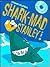 Shark-Mad Stanley Shark-Mad...
