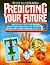 Predicting Your Future