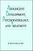 Adolescent Development, Psychopathology, and Treatment