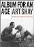 Album for an Age by Arthur Shay