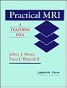 Practical Mri: A Teaching File