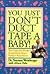 You Just Don't Duct Tape a Baby! by Norman Weinberger