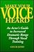 Make Your Voice Heard: An Actor's Guide to Increased Dramatic Range Through Vocal Training