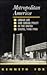 Metropolitan America: Urban Life and Urban Policy in the United States, 1940-1980