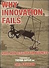 Why Innovation Fails: Hard-Won Lessons for Business Why Innovation Fails: Hard-Won Lessons for Business