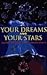 Your Dreams and Your Stars
