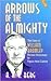 Arrows of the Almighty: A biography of William Ewart Bromley, pioneer missionary to New Guinea (NWMS reading books)