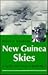New Guinea Skies: A Fighter Pilot's View of World War II