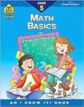 School Zone Math Basics 5 Workbook: 64 Pages, 5th Grade, Division, Order of Operations, Multiplication, Measurements, Ages 10-11