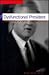The Dysfunctional President: Inside the Mind of Bill Clinton