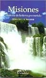 Misiones: Historia de La Tierra Prometida (Spanish Edition)