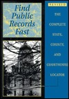 Find Public Records Fast: The Complete State, County, and Courthouse Locator (Leather Bound)