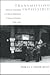 Transmission Impossible: American Journalism As Cultural Diplomacy in Postwar Germany, 1945-1955 (Eisenhower Center Studies on War and Peace)
