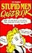 Stupid Men Quiz Book