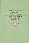 Implementation and the Policy Process: Opening Up the Black Box (Contributions in Political Science)