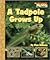 A Tadpole Grows Up