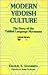 Modern Yiddish Culture: The Story of the Yiddish Language Movement