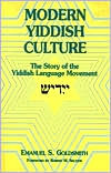 Modern Yiddish Culture: The Story of the Yiddish Language Movement (Paperback)