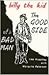 Billy the Kid the Good Side of a Bad Man by Lee Priestley