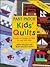 Fast Patch Kids' Quilts
