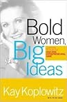 Bold Women, Big Ideas: Learning To Play The High-Risk Entrepreneurial Game
