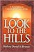 Look to the Hills: A Prescription to Heal the Real Issues of Life