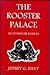 The Rooster Palace