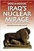 Iraq's Nuclear Mirage: Memoirs and Delusions