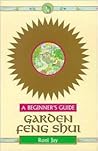 Garden Feng Shui: A Beginner's Guide Garden Feng Shui: A Beginner's Guide