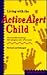 Living With the Active Alert Child by Linda S. Budd