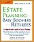 J.K. Lasser's Estate Planning for Baby Boomers and Retirees : A Comprehensive Guide to Estate Planning